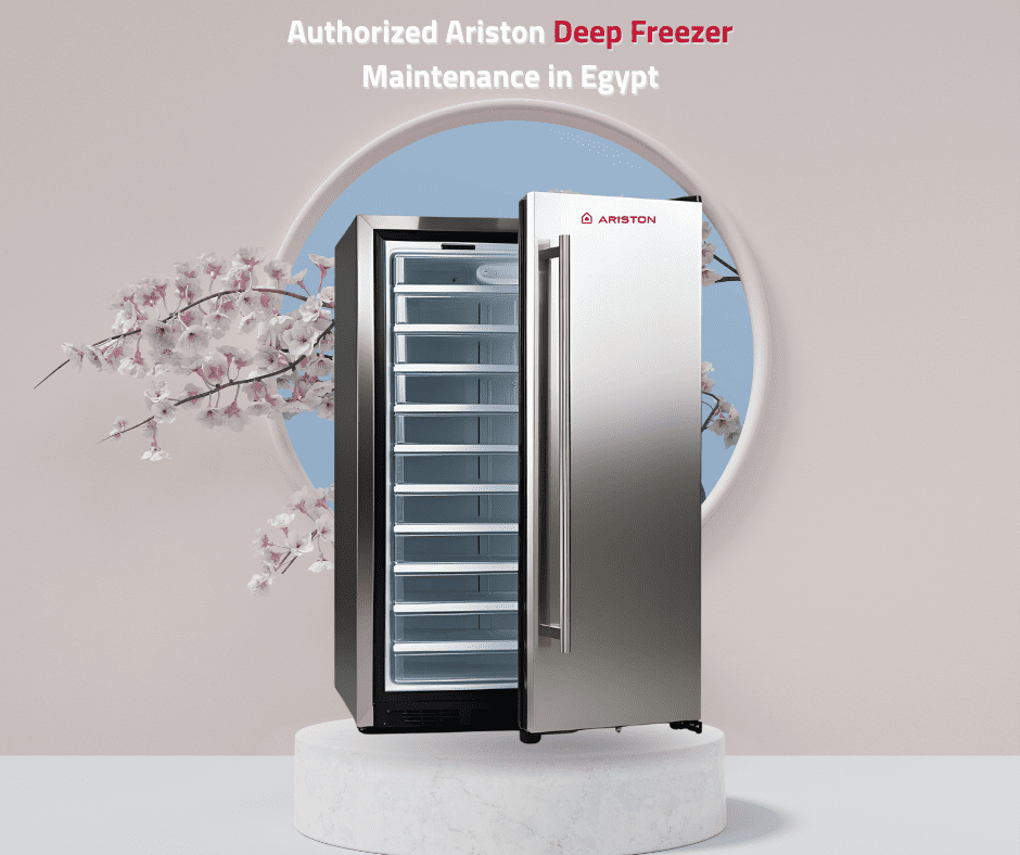 Authorized Ariston Deep Freezer Maintenance Center in Egypt