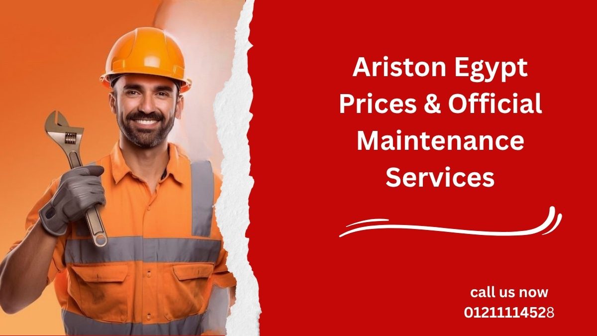 Ariston Egypt Prices and Official Maintenance Services