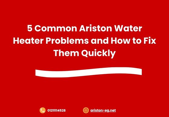 5 Common Ariston Water Heater Problems and How to Fix Them Quickly