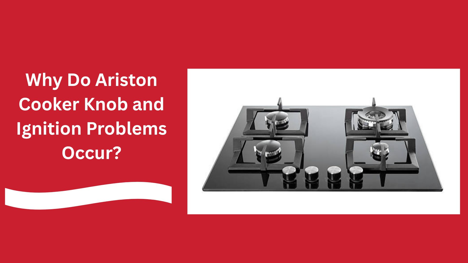 Why Do Ariston Cooker Knob and Ignition Problems Occur?